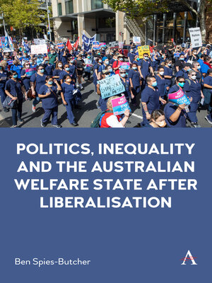 cover image of Politics, Inequality and the Australian Welfare State After Liberalisation